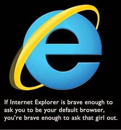 Funniest_Memes_if-internet-explorer-is-brave-enoguh-to-ask_19480.jpeg