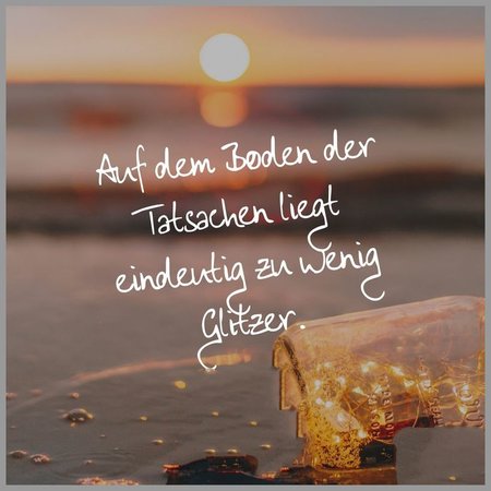 Auf-dem-boden-der-tatsachen-liegt-eindeutig-zu-wenig-glitzer.jpg