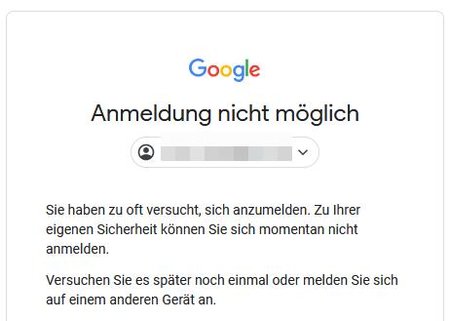 5. Google Anmeldung nicht möglich - zu viele Versuche.jpg 5. Google Anmeldung nicht möglich - zu viele Versuche.jpg