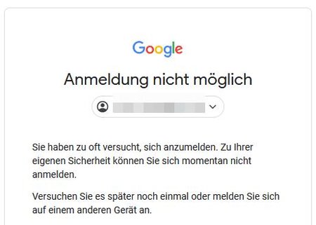 5. Google Anmeldung nicht möglich - zu viele Versuche.jpg